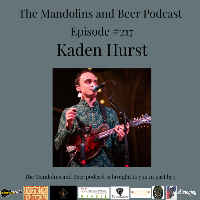 The Mandolins and Beer Podcast 217 Kaden Hurst (Never Come Down