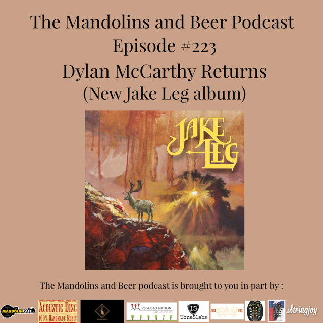 The Mandolins and Beer Podcast 223 Dylan McCarthy Returns (New Jake